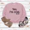 Women's 'Yes I'm Cold' Printed Casual Loose Hoodie for Autumn and Winter