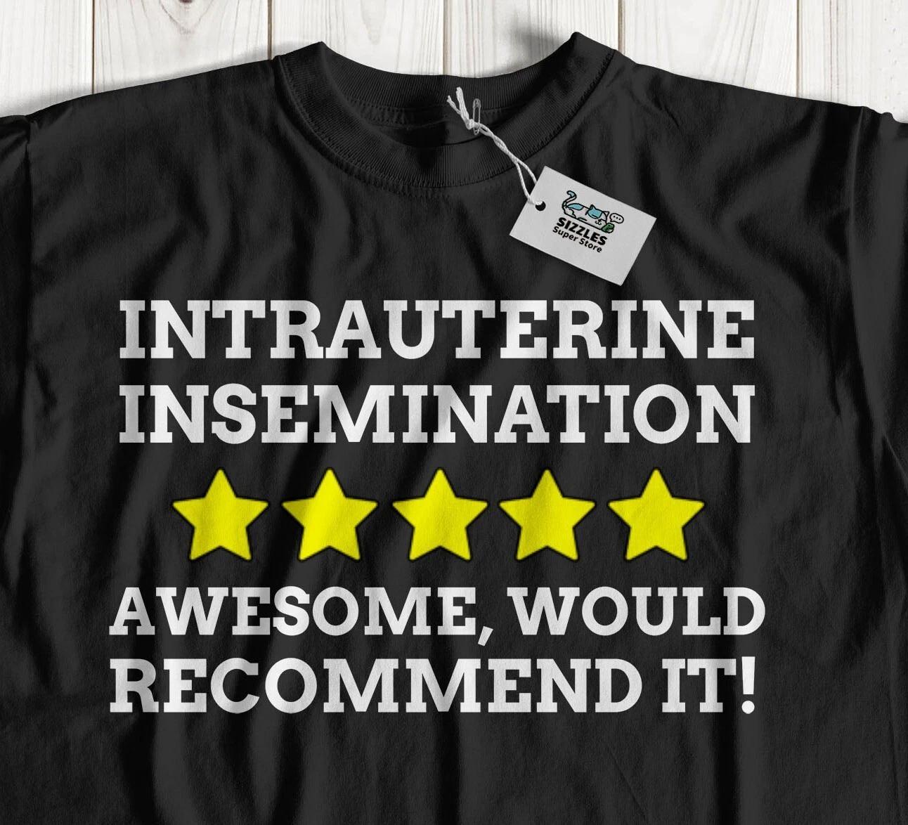 

Funny Intrauterine Insemination T-Shirt Artificial IUI Gifts 3XL