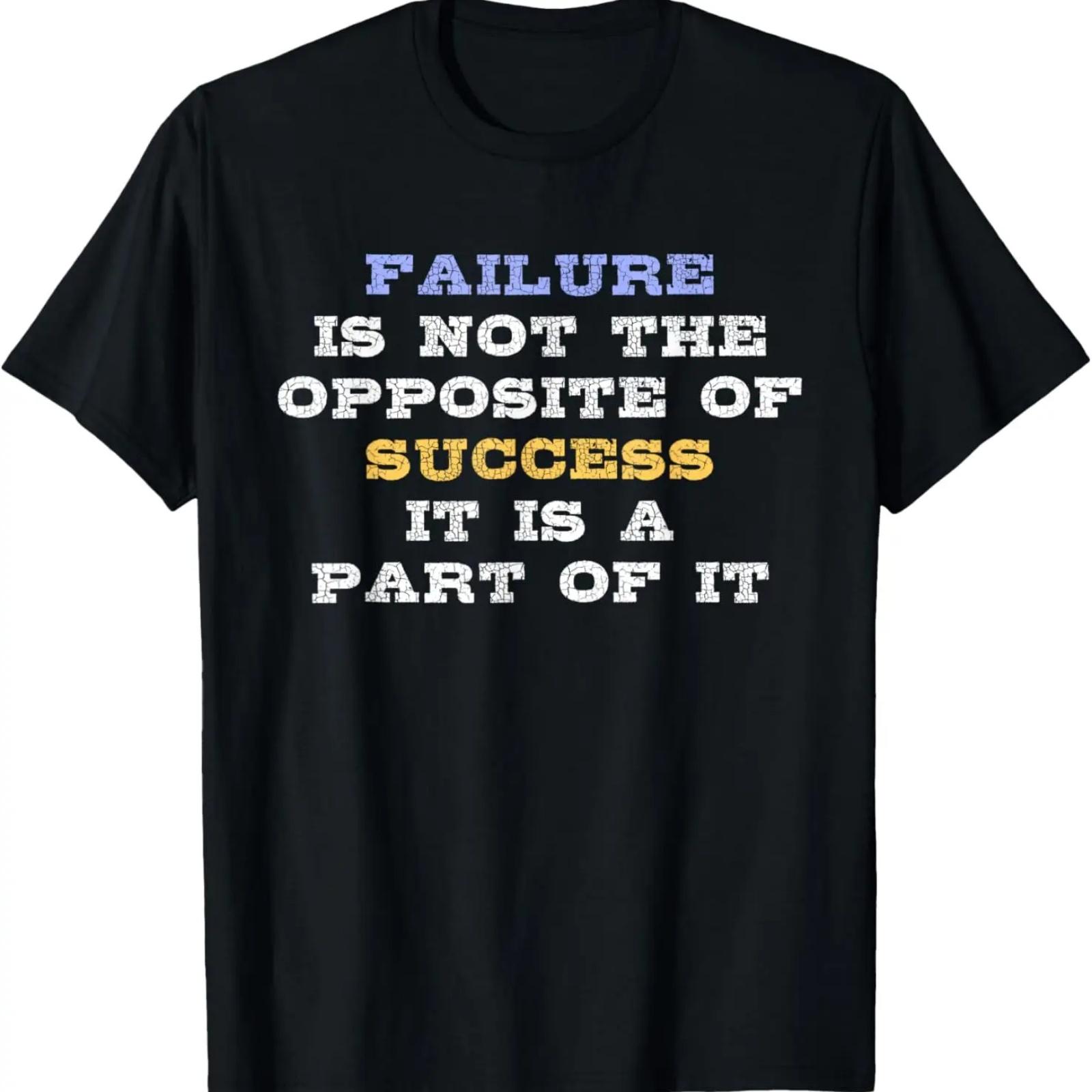 

Failure Is Not The Opposite Of Success It Is A Part Of It T-Shirt XXXXXL чорний