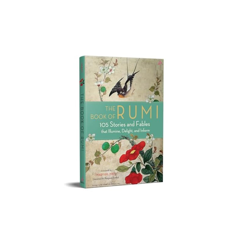 The Book of Rumi: Stories and Fables That Illumine, Delight, and Inform