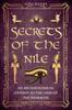 The Secrets of the Nile : An Archaeological Journey To the Land of Pharaohs Book