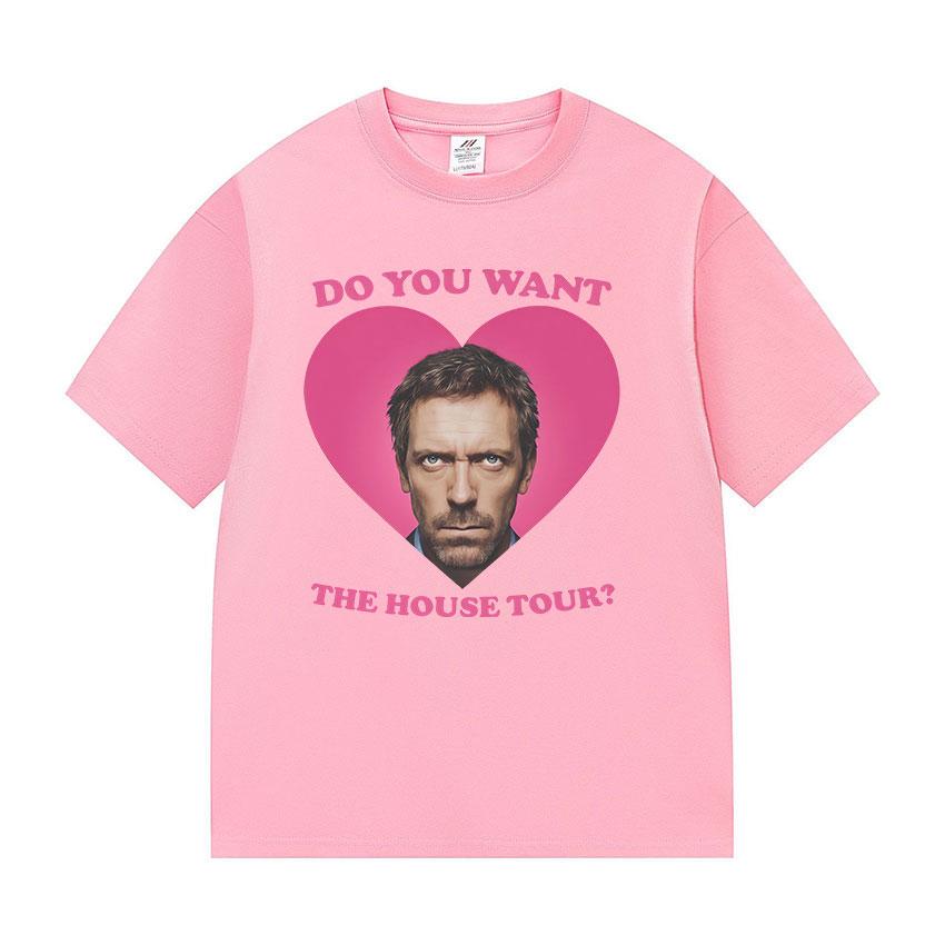 Do You Want To House Tour Graphic T Shirt Dr Gregory House MD Funny Meme Tshirts Unisexs Women Fashion Oversized Cotton Tshirt