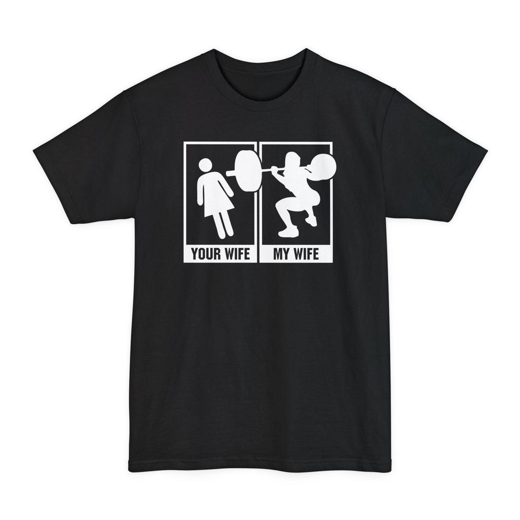 Your Wife, My Wife Weightlifting - Funny Workout Unisex Tall Beefy-T® T-Shirt