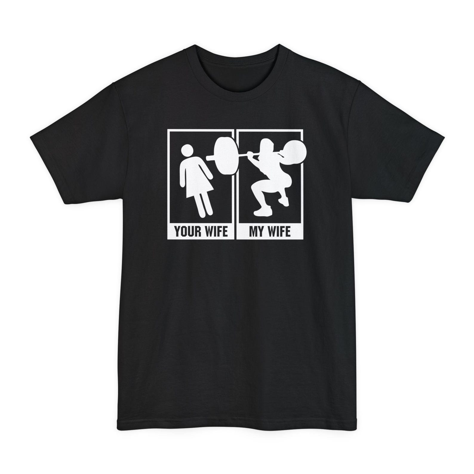 Your Wife, My Wife Weightlifting - Funny Workout Unisex Tall Beefy-T® T-Shirt 3XL
