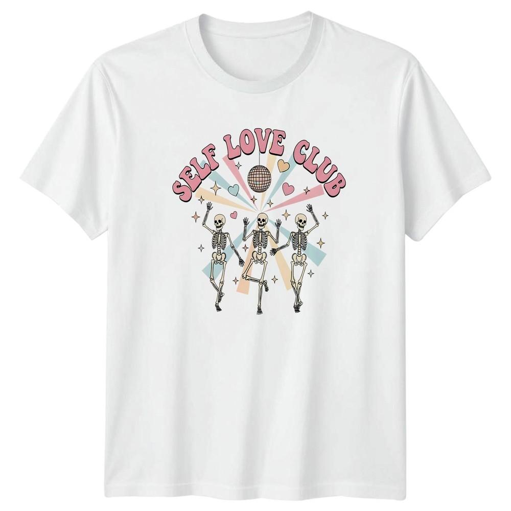 Self Love Club Unisexs TShirt Retro Skeleton Unisextal Health Birthday Gift For Her S