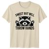 Sweet But Will Throw Hands Raccoon Funny Animal Pun Graphic TShirt
