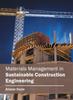 The Materials Management In Sustainable Construction Engineering Book