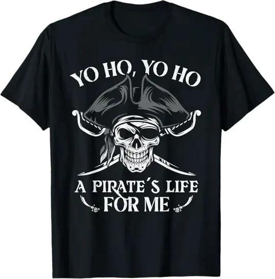 Pirate Life for Me Pirate Skull Design Best Gift Idea T-Shirt S-3XL XXXXL
