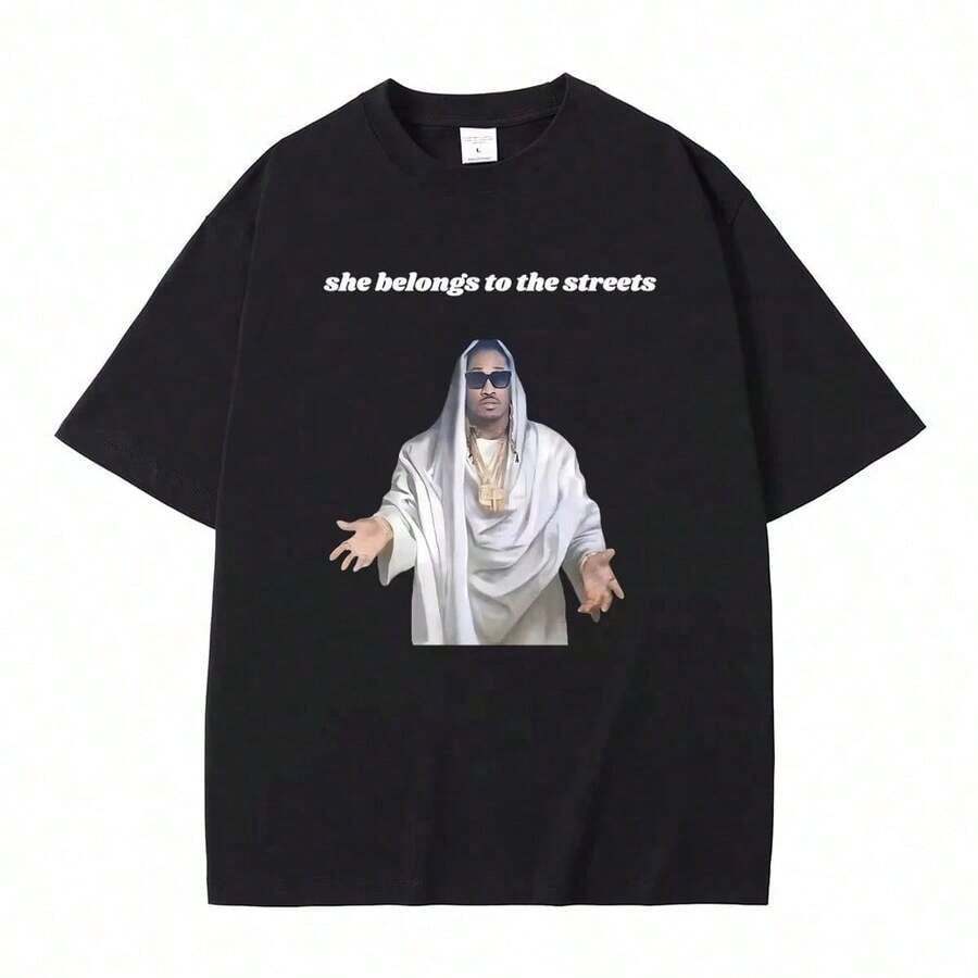 2026 Fuuny Hip Hop Rapper Future She Belongs To The Streets Meme Tshirt Fun Future Jesus Print T S