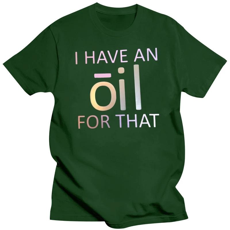 

Doterra I Have An Oil For That Custom Tshirt Unisexga vintage anime clothes tshirts for Unisexs designer clothing new in tops tees S