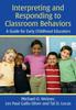 The Interpreting and Responding To Classroom Behaviors : A Guide for Early Childhood Educators Book