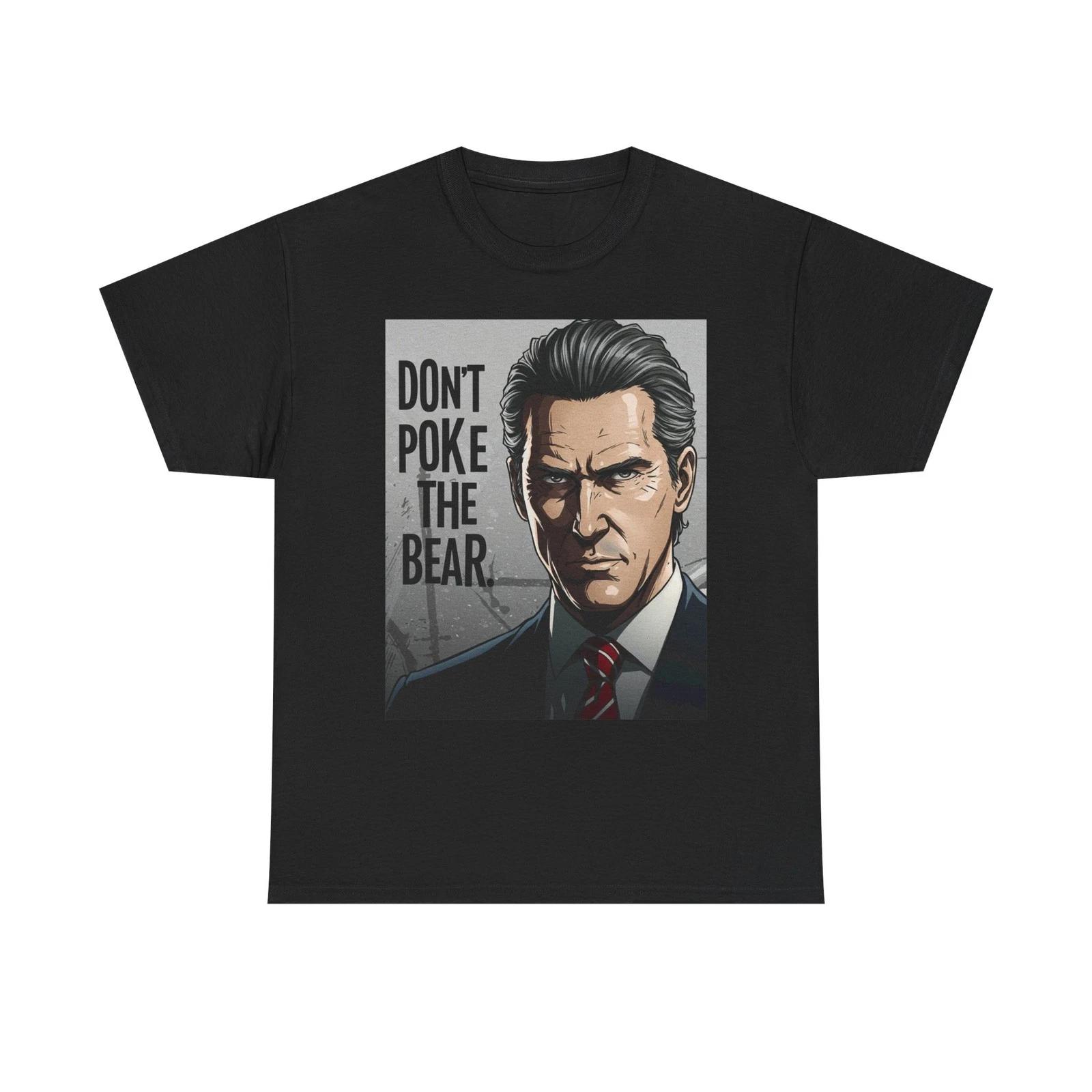 GAVIN NEWSOM don t poke the bear SHORT SLEEVE TEE T-SHIRT DEMON SLAYER STYLE S