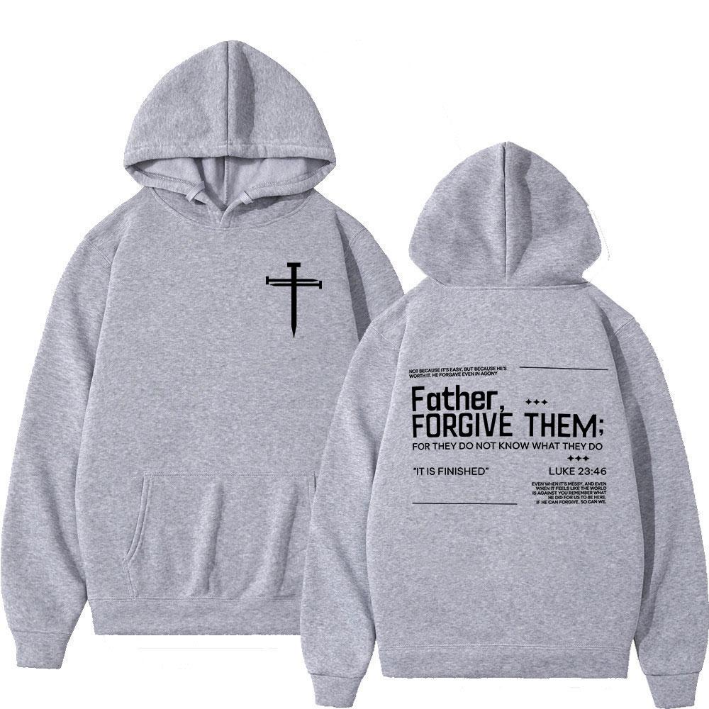Jesus Christian Forgive Them Father Bible Verse Hoodies Men Women Clothing Fashion Sweatshirts Long Sleeves Pullovers Streetwear