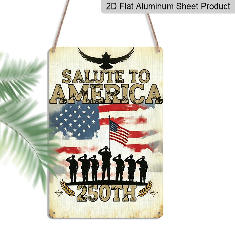 2D Flat "Salute To America 250th" Patriotic Metal Sign, 8×12 Inch Aluminum Wall Art, Vintage American Flag Design, Durable Decor for Independence