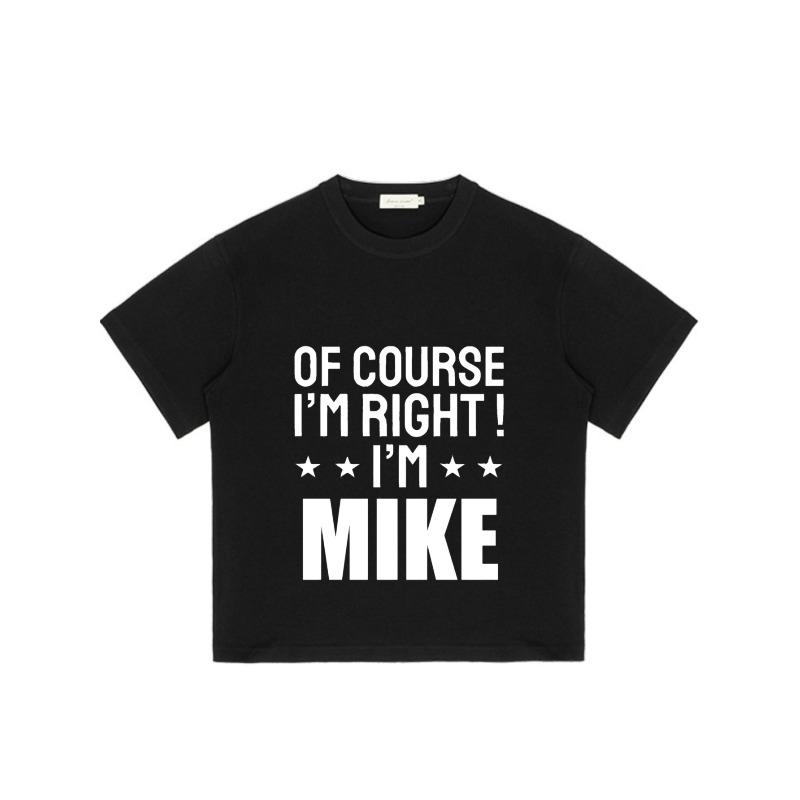 Black T-Shirt with Of Course Im Right Im Mike Print for Casual Wear