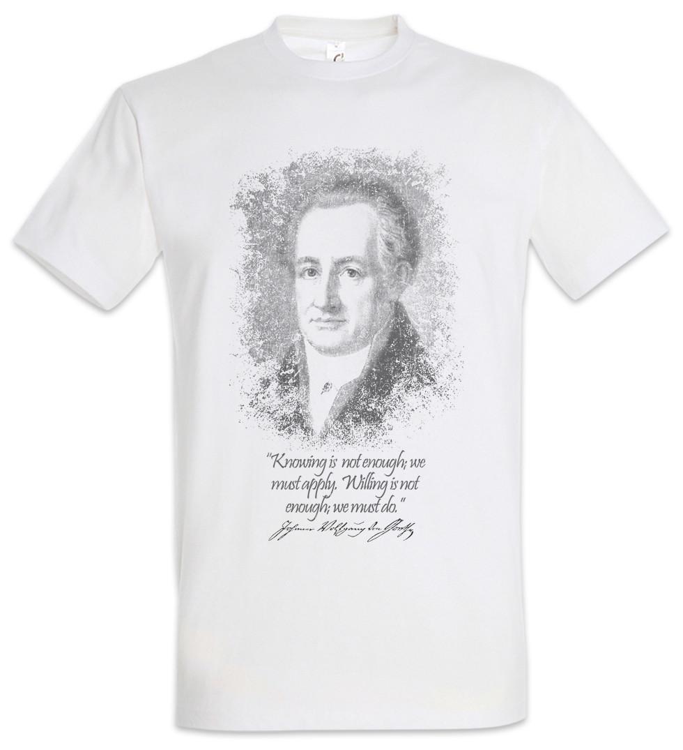 Goethe Knowing Is Not Enough T-Shirt Johann Wolfgang von Philosopher Quote XXXL