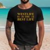 Westlife je Nejlepší Život Unisex Tričko Pánské Dámské Trička Top Zlatý Slogan Tištěný West Vtipný Top