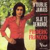7inch Record FRDRIC FRANOIS  Noublie Jamais  Si Je Te Demande 45VB3072 Vogue 1974 France Pop Used