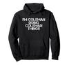 I'M COLEMAN DOING COLEMAN THINGS Funny Birthday Gift Idea Hoodie