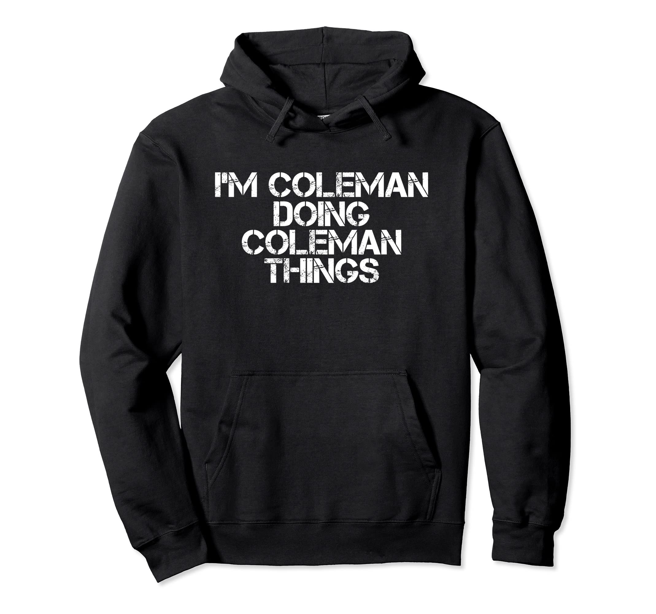 

I M COLEMAN DOING COLEMAN THINGS Funny Birthday Gift Idea Hoodie