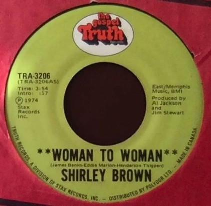 

7inch Record SHIRLEY BROWN - Woman To Woman / Yes Sir Brother TRA3206 Truth Records 1974 Canada Soul/Funk Used