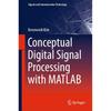 Conceptual Digital Signal Processing with MATLAB (Signals and Communication Technology, 20)