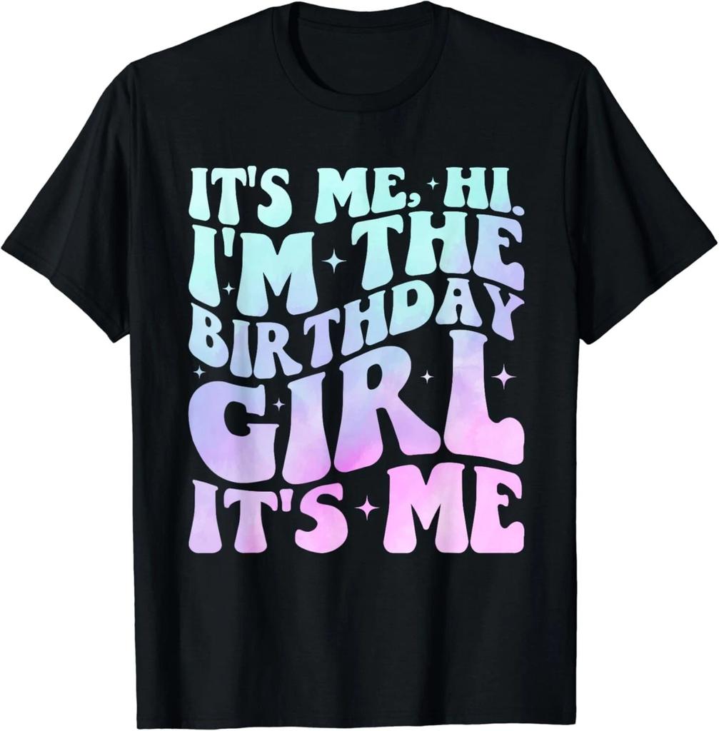 It_s Me Hi I_m The Birthday Girl It_s Me - Birthday Party Gift Unisex T-Shirt