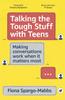 The Talking the Tough Stuff with Teens : Making Conversations Work When It Matters Most Book