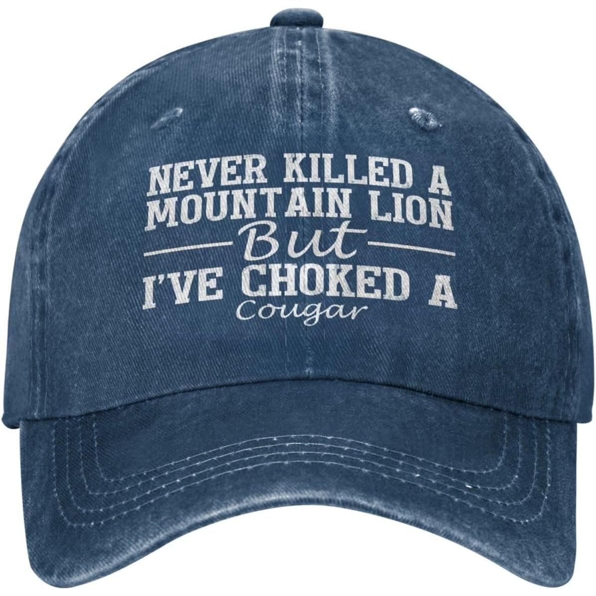 Never Killed A Mountain Lion But Ive Choked A Cougar Hat for Unisexs Can Be Adjusted