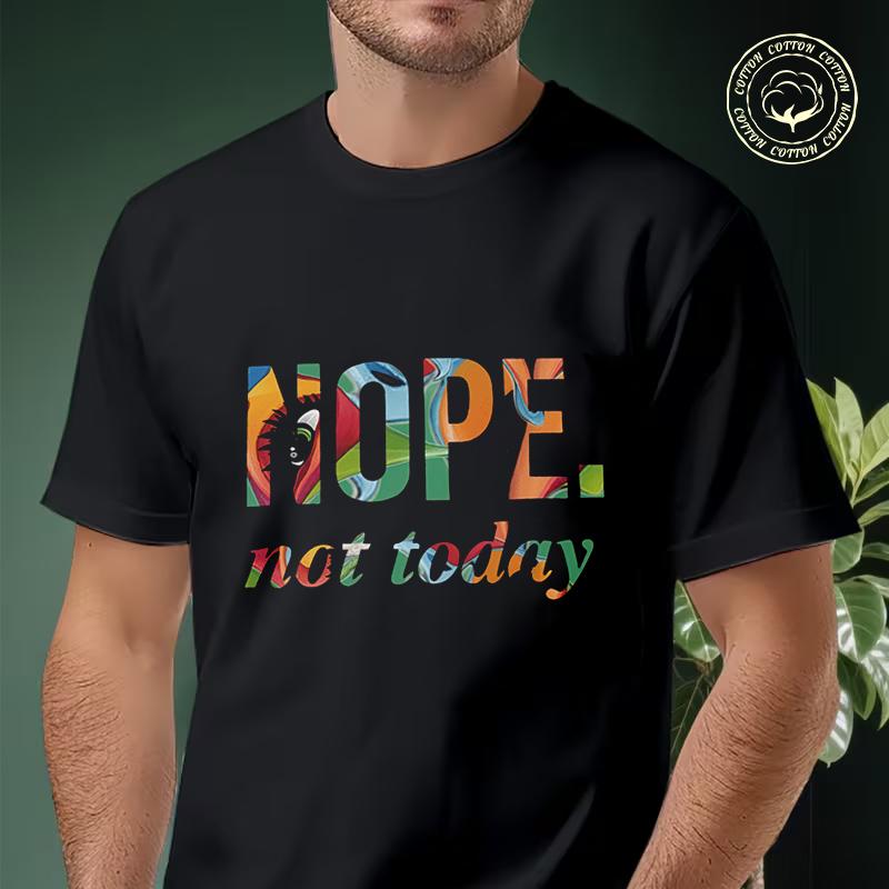 Nope Not Today Graphic Motorcycle T-Shirt Men Cotton Tees O-neck Short Sleeve T Shirt Hip Hop T