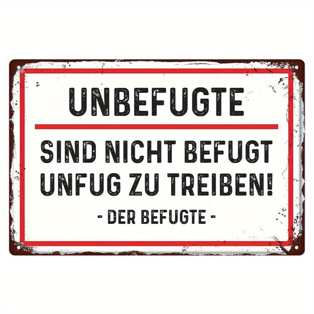 

German Unbefugte 2D Flat Metal Wall Sign - 8x12 Indoor/Outdoor Decor for Home Office Workshop 20x30cm（7.8x11.8inch）