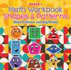 The Grade 1 Math Workbook : Shapes & Patterns (Baby Professor Learning Books) Book