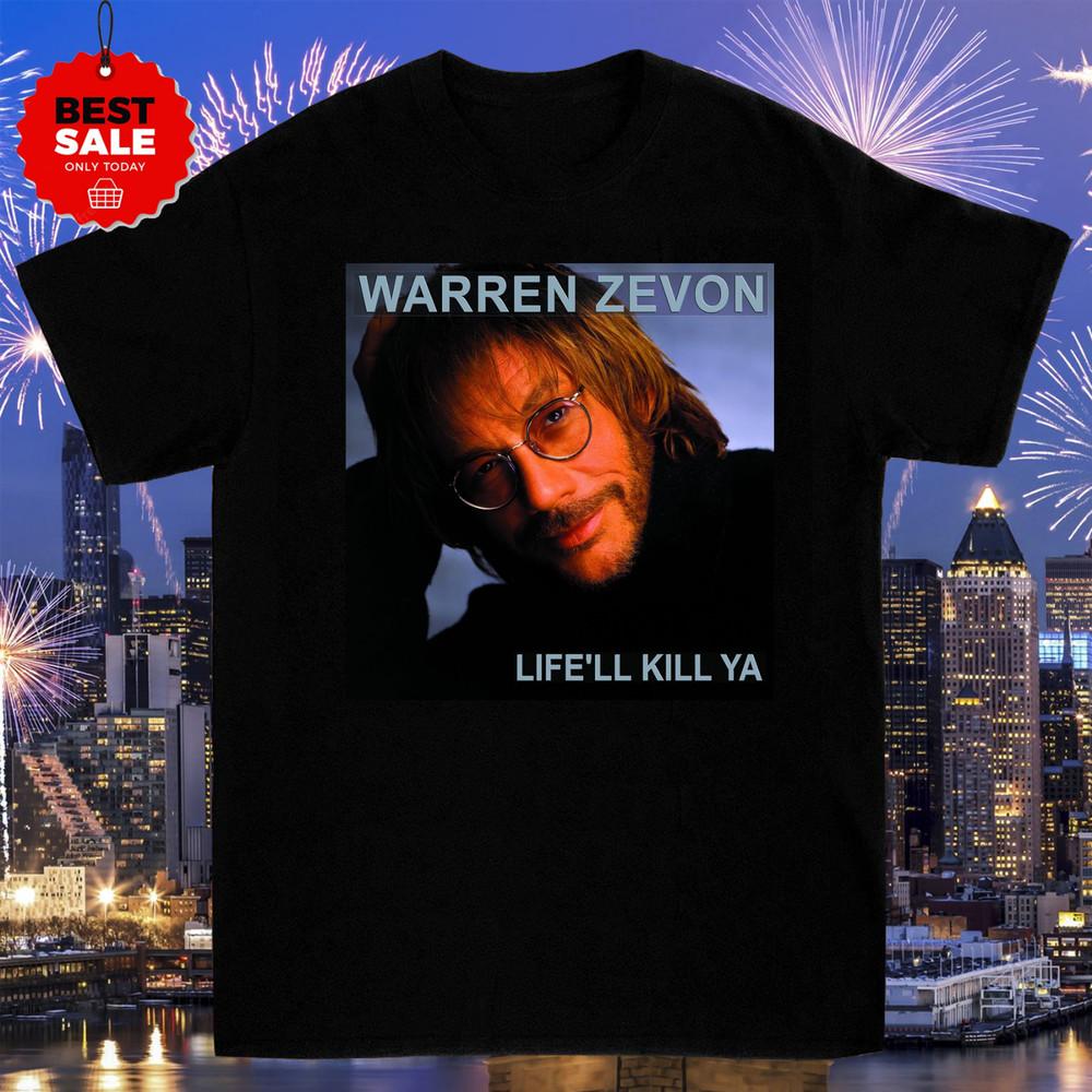 

Enjoy Every Sandwich Warren Zevon Life ll Kill Ya Size S-4XL CG528 Unisex T-Shirt XL