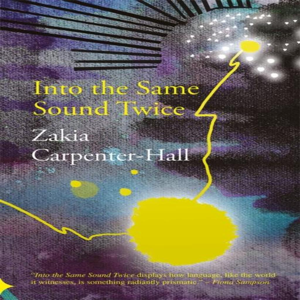 Into the Same Sound Twice by Zakia CarpenterHall Pamphlet Book 9781781727058
