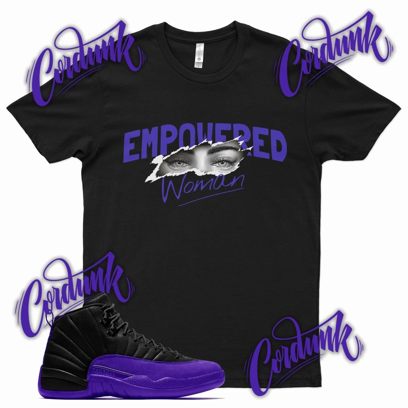 

Black EMPOWERED WOMAN Sneaker T Shirt match J1 12 Dark Concord 11 WMNS Low 4XL