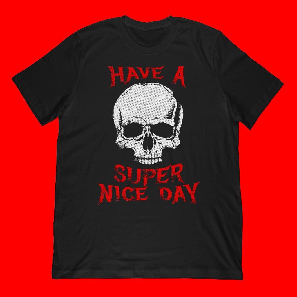 Have A Super Nice Day Metal T-Shirt