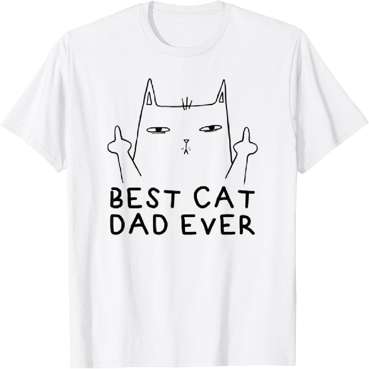 Mens Best Cat Dad Ever Funny Middle Finger Cat Daddy Men T-Shirt XXXXXL белый