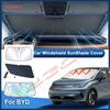 For BYD Dolphin 2024 2025 Car Windshield Sunshade Cover Anti UV Protection Front Heat Ulation Accessories