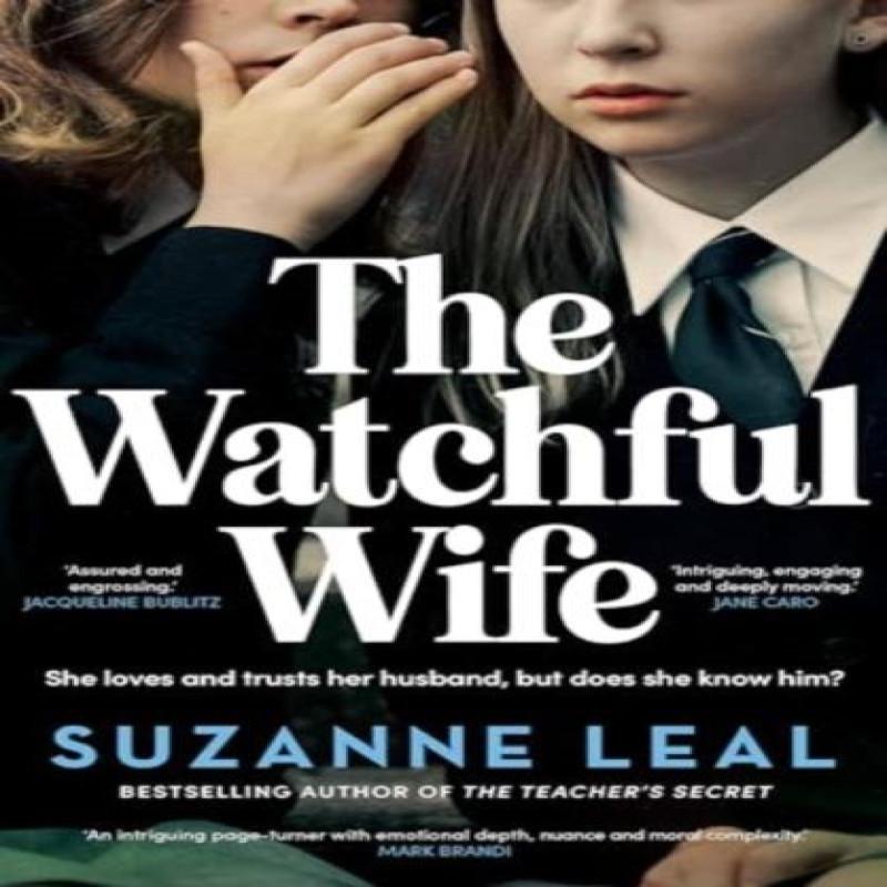 The Watchful Wife by Suzanne Leal Paperback Book 9781761067778