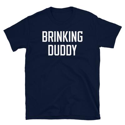 Brinking Duddy Drinking Buddy College University Short-Sleeve Unisex T-Shirt
