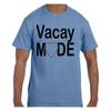 Funny Humor T Shirt Vacation Vacay Made