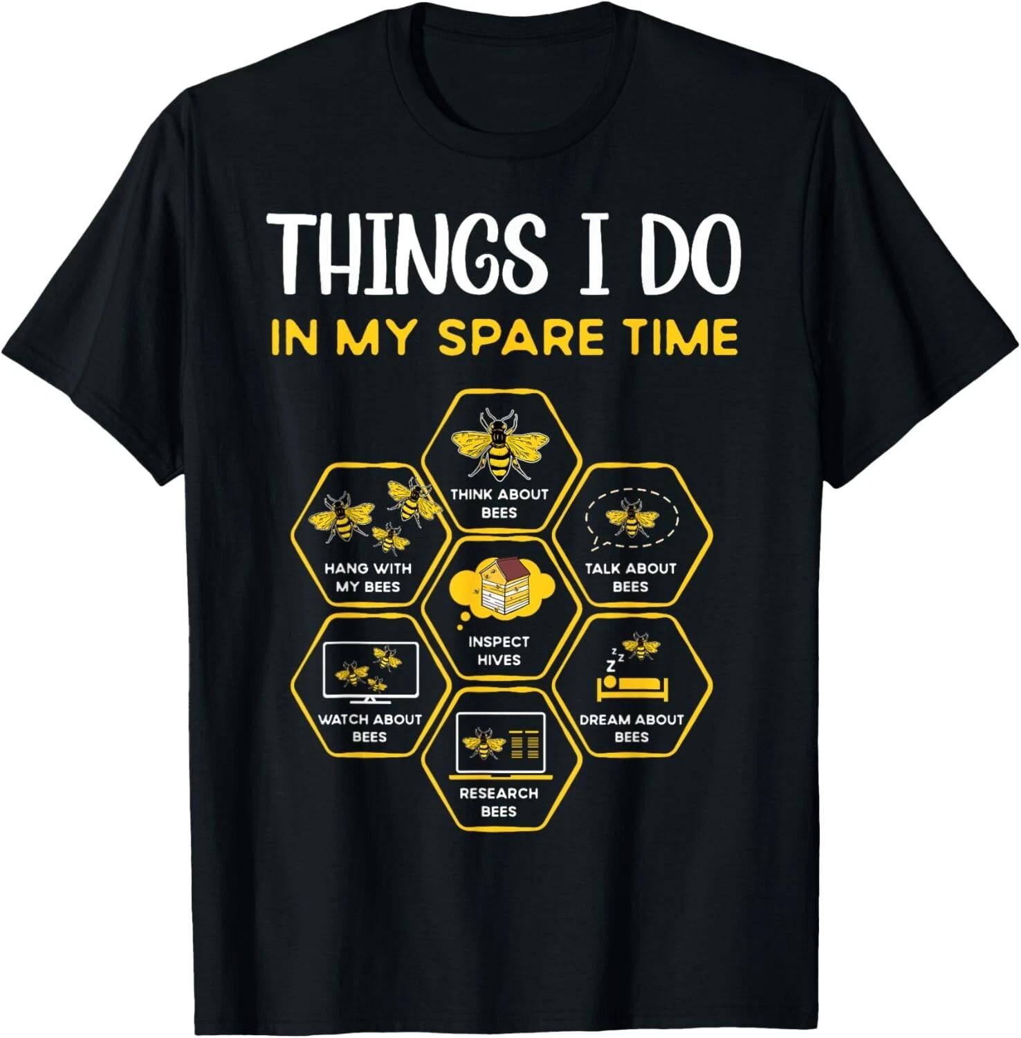 Things I Do In My Spare Time Beekeeping Bees Funny Beekeeper Gift Unisex T-Shirt XL