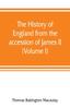 Cartea The History of England from the Accession of James II (Volume I)