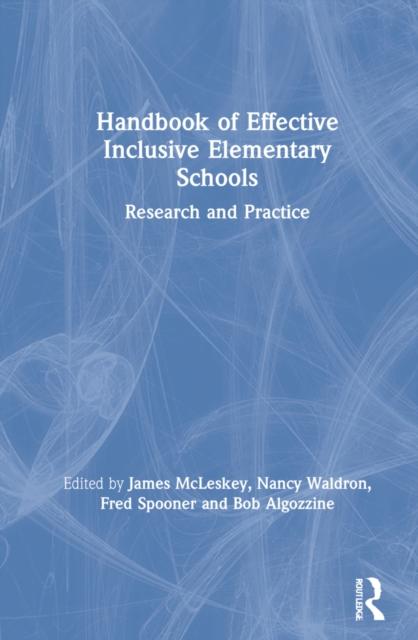 The Handbook of Effective Inclusive Elementary Schools : Research and Practice Book