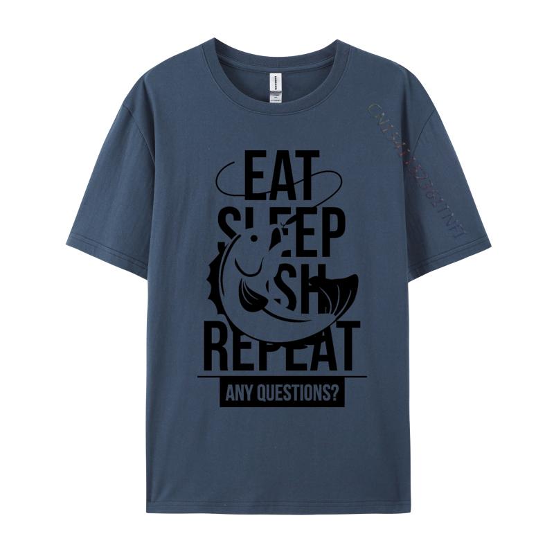 Eat Sleep Fish Repeat Any Questions TShirt Fitness Adult Tshirts Cute NEW YEAR DAY Cotton T Shirt Casual