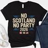 Žádné Skotsko Žádná Párty 2026 Tričko Skotsko Tričko Tartan Army Top Vtipná Trička Vysoce Kvalitní Bavlněné Krátký Rukáv Unisex Dámské Fanoušci Dárek