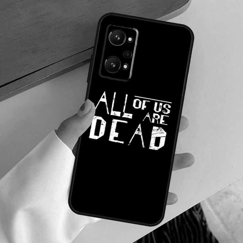 Wir sind alle tot Heiß für Realme GT7 GT6 15 Pro 10 11 12 13 14 Pro Plus C65 C63 C61 C55 C51 C53 C35 C75 C67 Hülle