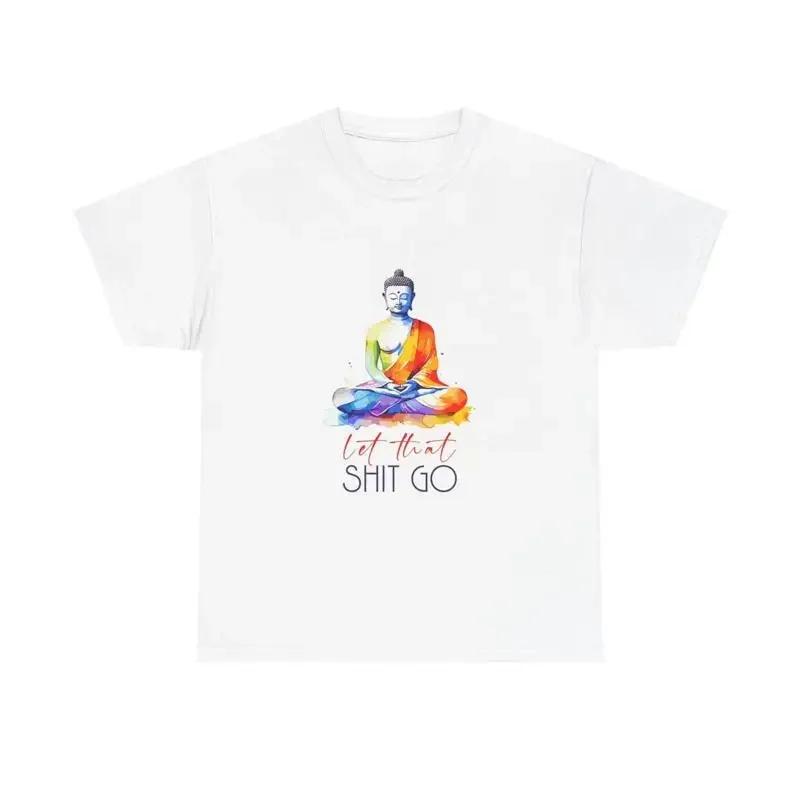 Let It Go T Shirt Funny Mental Health Buddist Heavy Cotton