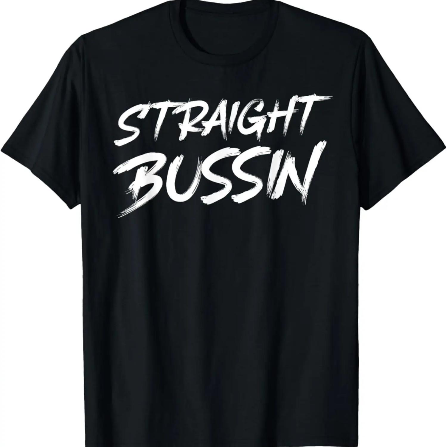 

Straight Bussin Funny Meme Zoomer Straight Bussin T-Shirt S
