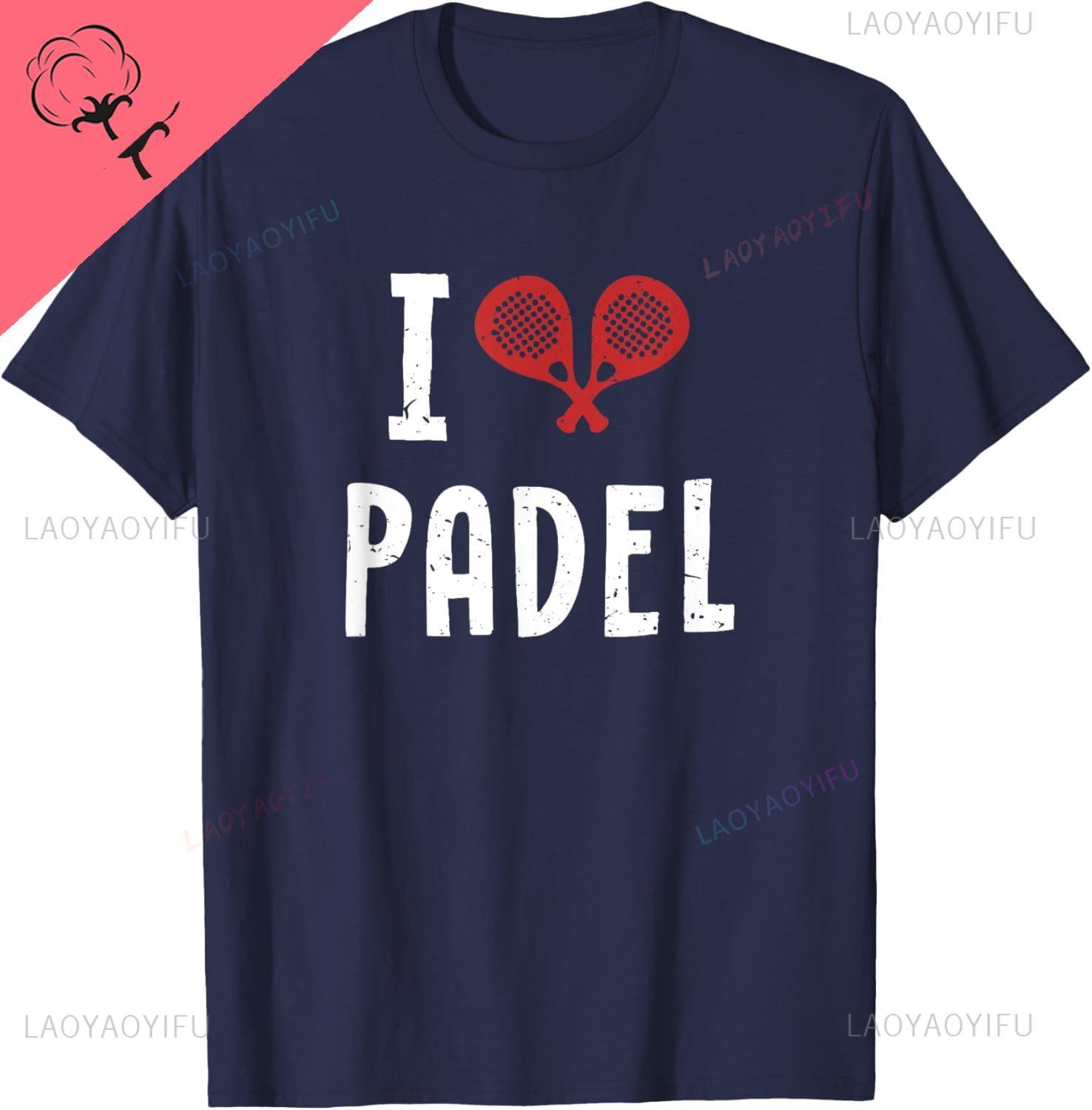 I Love Padel Paddleball Padel Tennis Platform Tennis Padel TShirt Breathable and Comfortable Streetwear Unisexs Clothing Camisas S